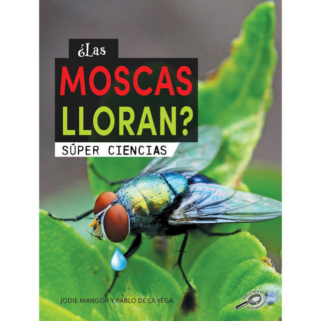 CARSON DELLOSA EDUCATION Discovery Library ¿Las moscas lloran?