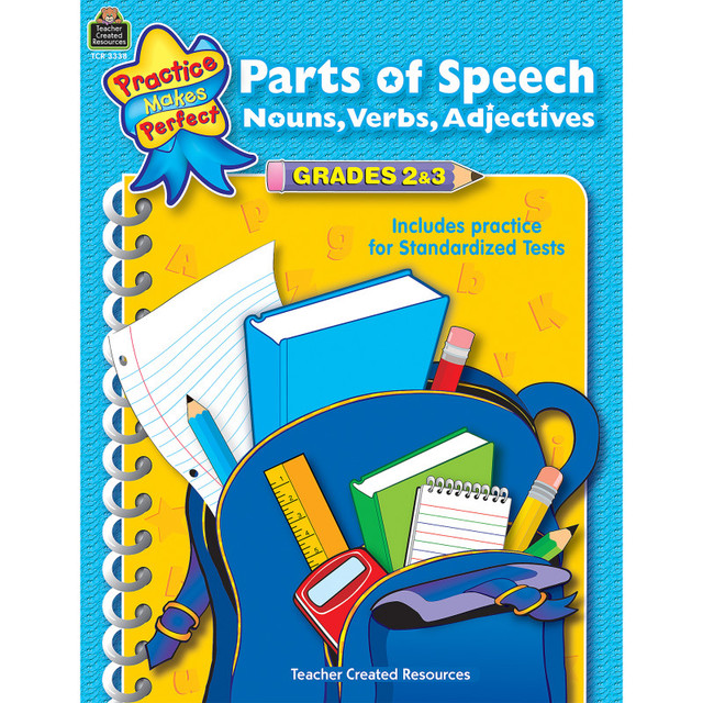 TEACHER CREATED RESOURCES Teacher Created Resources® Practice Makes Perfect: Parts of Speech, Nouns, Verbs, Adjectives, Grades 2 & 3