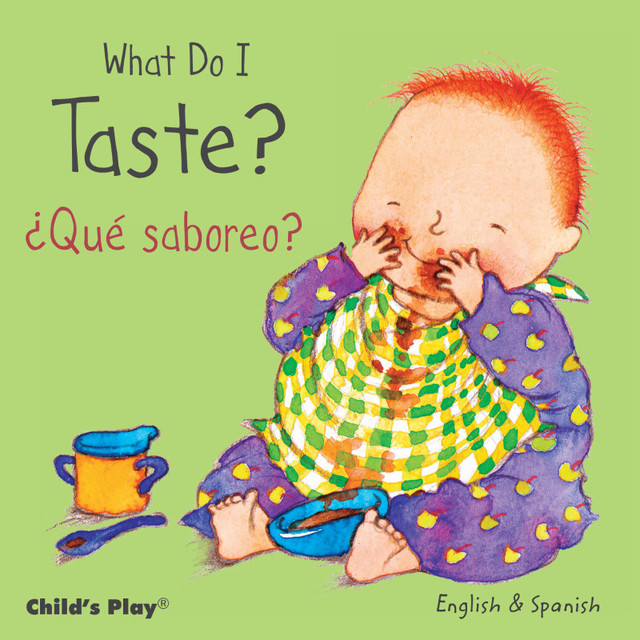 CHILDS PLAY BOOKS Child's Play Books What Do I Taste? / ¿Qué saboreo? Board Book