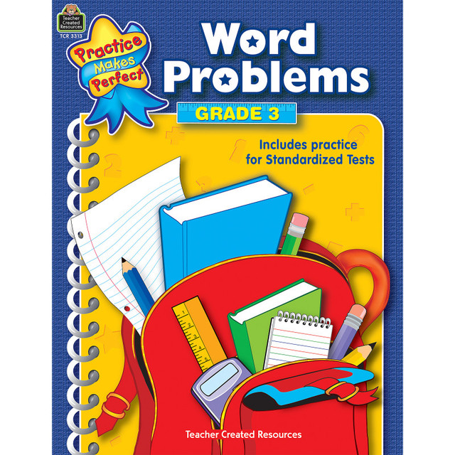 TEACHER CREATED RESOURCES Teacher Created Resources® Practice Makes Perfect: Word Problems, 2nd Edition, Grade 3