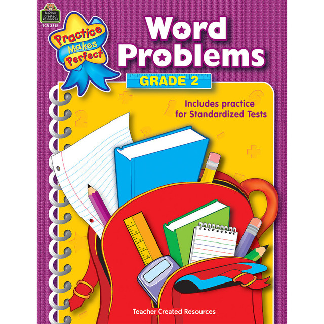 TEACHER CREATED RESOURCES Teacher Created Resources® Practice Makes Perfect: Word Problems, 2nd Edition, Grade 2