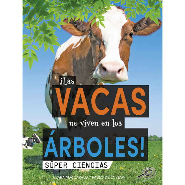 CARSON DELLOSA EDUCATION Discovery Library ¡Las vacas no viven en los árboles!