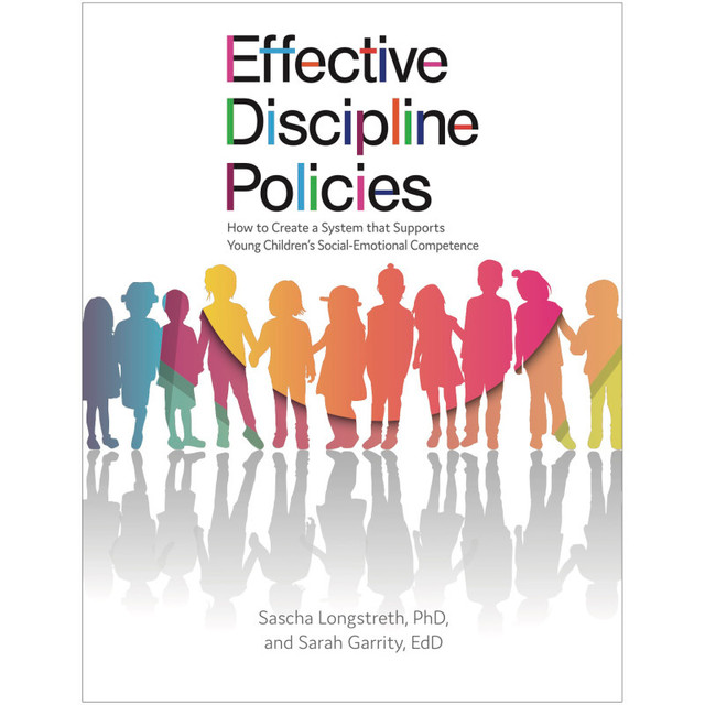 GRYPHON HOUSE Gryphon House Effective Discipline Policies: How to Create a System that Supports Young Children’s Social-Emotional Competence