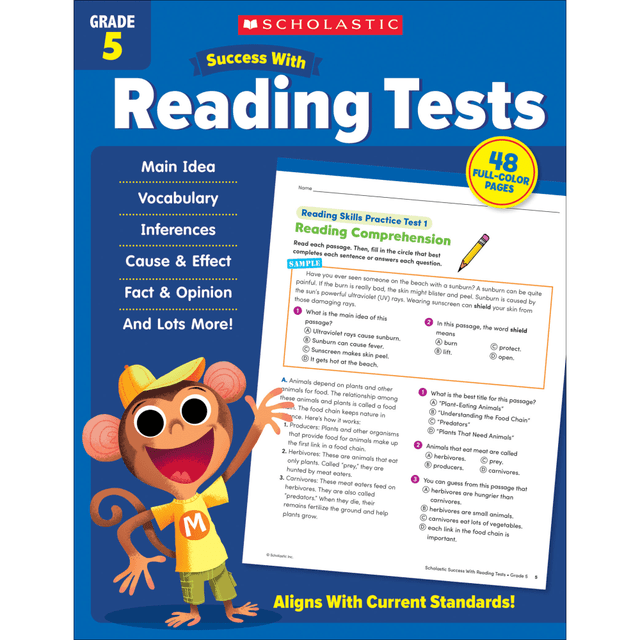 Practice important reading skills with students using a Scholastic Success With Reading Tests workbook. Practice tests give students the tools they need to succeed on standardized reading tests.  Incorporates key learning skills.  Provides targeted, motivating practice.  Includes more than 40 ready-to-reproduce pages.  Ideal for classroom or at-home use.