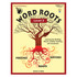 CRITICAL THINKING CO. The Critical Thinking Co. CTB3753  Word Roots Level 3 Workbook, Grades 7-12