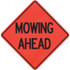 PRO-SAFE 07-800-3015-L Traffic Control Sign: Triangle, "Mowing Ahead"
