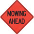 PRO-SAFE 07-800-4016-L Traffic Control Sign: Triangle, "Mowing Ahead"