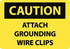 AccuformNMC Accident Prevention Sign: Rectangle, "Caution, ATTACH GROUNDING WIRE CLIPS" C415RB