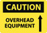 AccuformNMC Accident Prevention Sign: Rectangle, "Caution, OVERHEAD EQUIPMENT" C573RB