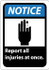 AccuformNMC Sign: Rectangle, "Notice - Report All Injuries at Once" NGA11P