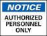 AccuformNMC Security & Admittance Sign: Rectangle, "Notice, AUTHORIZED PERSONNEL ONLY" N34EB