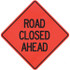 PRO-SAFE 07-800-3011-L Traffic Control Sign: Triangle, "Road Closed Ahead"