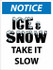 AccuformNMC Sign: Rectangle, "Notice - Ice and Snow Take It Slow" N499E