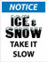 AccuformNMC Sign: Rectangle, "Notice - Ice and Snow Take It Slow" N499F