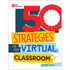 SHELL EDUCATION Shell Education 50 Strategies for Your Virtual Classroom