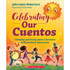 SCHOLASTIC TEACHING RESOURCES Scholastic Teaching Solutions Celebrating Our Cuentos: Choosing and Using Latinx Literature in Elementary Classrooms