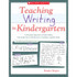 SCHOLASTIC TEACHING RESOURCES Scholastic Teaching Solutions Teaching Writing in Kindergarten