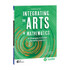 SHELL EDUCATION Shell Education Integrating the Arts in Mathematics: 30 Strategies to Create Dynamic Lessons, 2nd Edition
