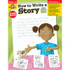 EVAN-MOOR Evan-Moor Educational Publishers How to Write a Story Book, Grades 1-3