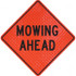 PRO-SAFE 07-800-3031-L Traffic Control Sign: Triangle, "Mowing Ahead"