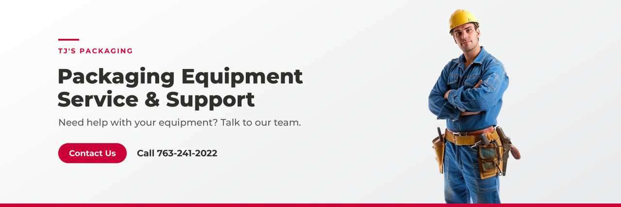 Packaging equipment service and support from TJ's Packaging – call 763-241-2022