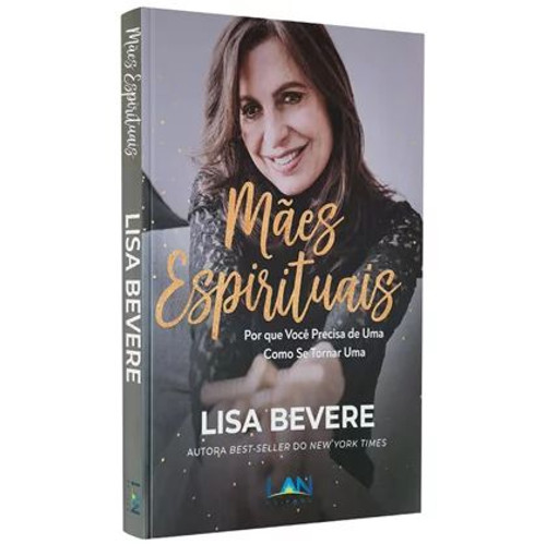 Livro Mães Espirituais - Lisa Bevere