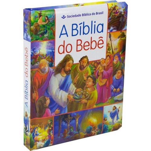 A Bíblia Do Bebê - Sociedade Biblica do Brasil