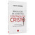 Livro Resolução de conflitos centrada em Cristo: Um guia para tempos turbulentos - Tony Merida