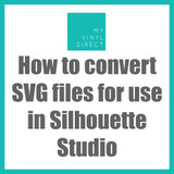 How to Convert SVG files for use in Silhouette Studio