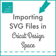 Importing SVG Files in Cricut Design Space - My Vinyl Direct