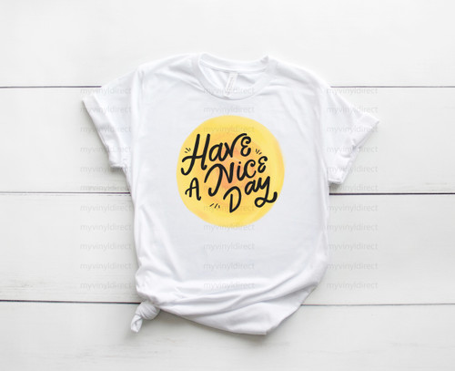 Have a Nice Day | Sublimation Transfer