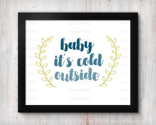 Baby It's Cold Outside Digital File