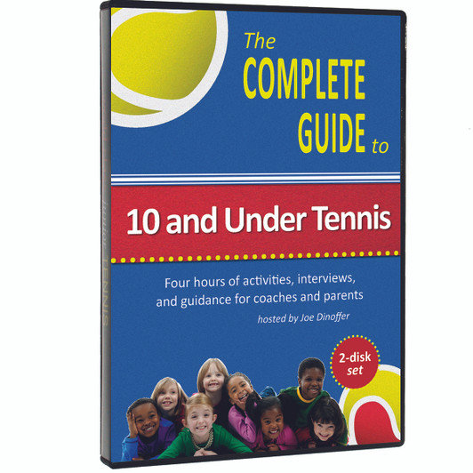 The Complete Guide to 10 and Under Tennis