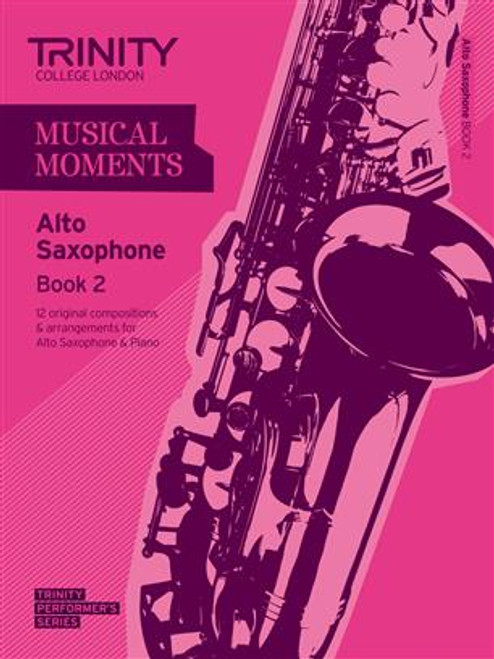 Trinity Saxophone  Alto Grade 2 Musical Moments Bk 2