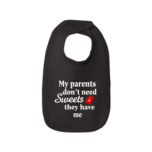 My Parents Don't Need Sweets Baby Bib