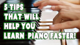 5 Tips That Will Help A Beginner Learn Piano!