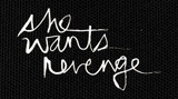 She Wants Revenge - Cursive 5x3.5" Printed Patch