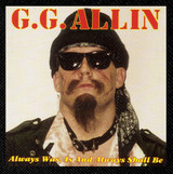 G.G. Allin - Always Was Scars 4x4" Color Patch