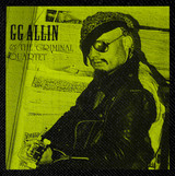 G.G. Allin - Criminal Quartet 4x4" Color Patch
