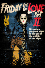 Friday the 13th, I'm in Love Pt. 2 12x18" Poster