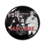 Macabre - Promo Pic  1" Pin