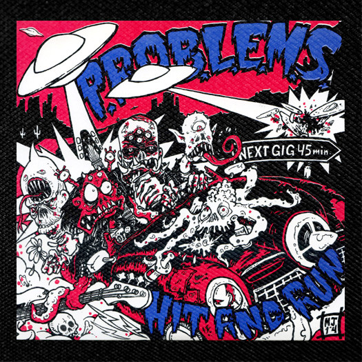 P.R.O.B.L.E.M.S. - Hit And Run  4x4" Color Patch