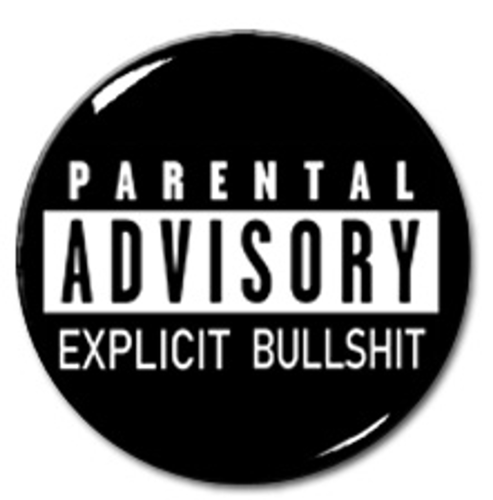 Explicit Bullshit 1" Pin