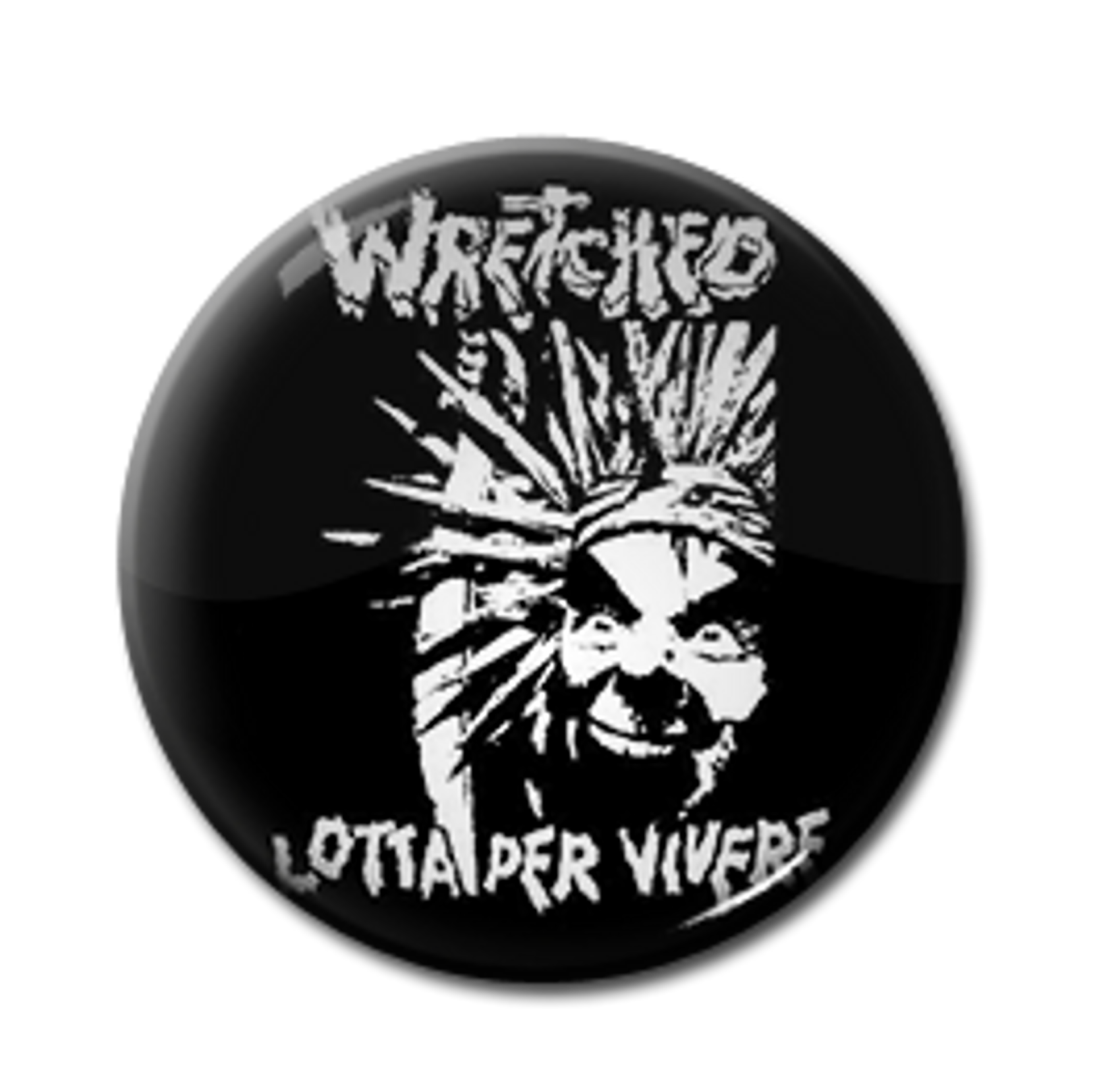 Wretched - Lotta Per Vivere 1" Pin