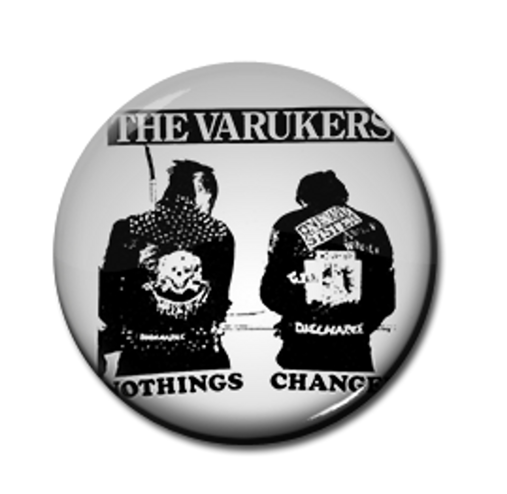 Varukers - Nothing's Changed 1" Pin