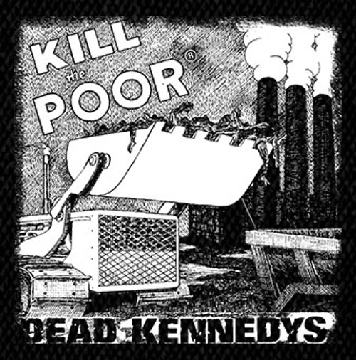 Dead Kennedys - Kill the Poor 5x5" Printed Patch
