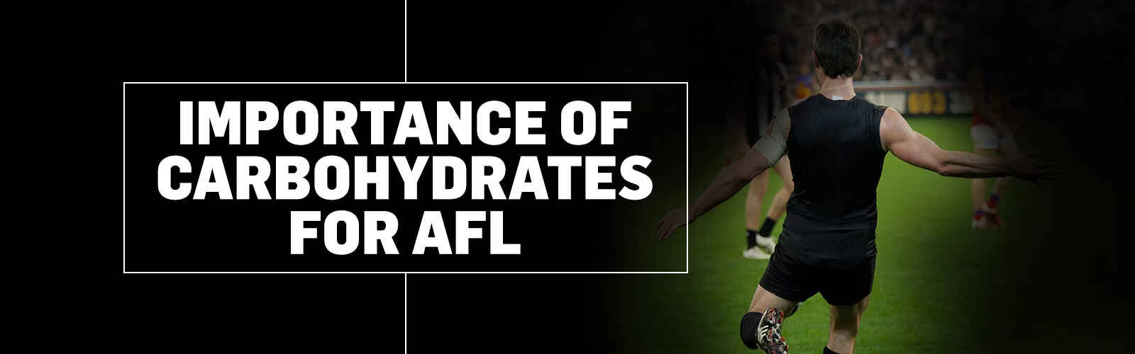 The Role of Carbohydrates in Australian Football League (AFL) Performance