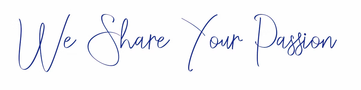 We Share Your Passion