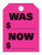 Mirror Hang Tags (Jumbo) WAS/NOW - FLOURESCENT PINK