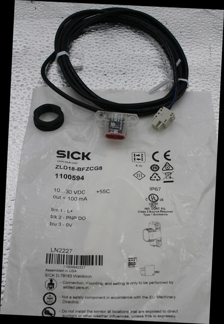 RI AWM 2464 26AWG VW-1 80º℃ 300V 
 WG VW 
 - WM 
 2464 P 
 AWM 
 MA 
 = 496EVE3 100E 5008 
 LN2224 
 SICK 
 1100594 
 LD18-BFZCG8 
 SICK 
 C 
 € 
 -- 
 www.sick.com 
 ZLD18-BFZCG8 
 4 m 
 25 
 1100594 
 III 
 10 ... 30 VDC 
 +55C 
 IP67 
 out < 100 mA 
 C 
 US 
 LISTED 
 brn 1 - L+ 
 IND. CONT. EQ. 
 Class 2 Source Required 
 blk 2 - PNP DO 
 Type 1 Enclosure 
 blu 3 - 0V 
 LN2227 
 11005942227 
 Assembled in USA 
 SICK D-79183 Waldkirch 
 Connection, mounting, and setting is only to be performed by 
 skilled person. $ 
 - Not a safety component in accordance with the EU Machinery 
 Directive 
 - Do not install the sensor at locations that are exposed to direct 
 sunlight or other weather influences, unless this is expressly